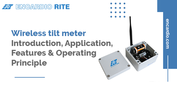 Wireless tilt meter - Introduction, Application, Features & Operating ...